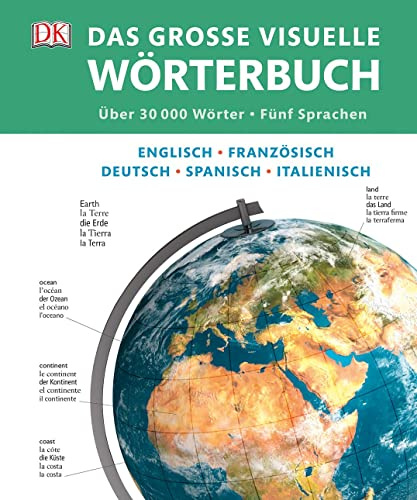 Das große visuelle Wörterbuch: Englisch, Französisch, Deutsch, Spanisch, Italienisch (Visuelles Wörterbuch)