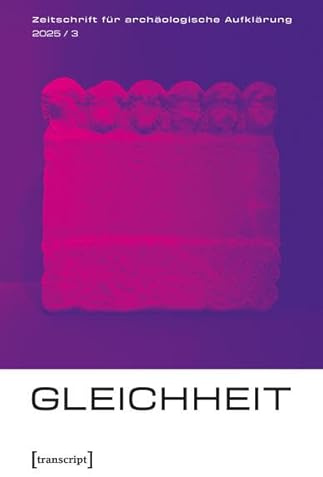 Zeitschrift für archäologische Aufklärung: Heft 3/2025: Gleichheit
