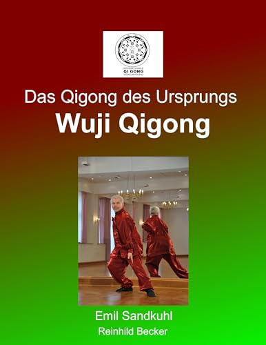 Das Qigong des Ursprungs: Wuji Qigong