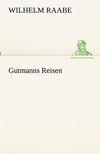 Gutmanns Reisen (TREDITION CLASSICS)