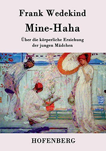 Mine-Haha: oder Über die körperliche Erziehung der jungen Mädchen