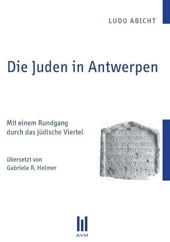 Die Juden in Antwerpen: Mit einem Rundgang durch das jüdische Viertel (Beiträge zur Religionswissenschaft)