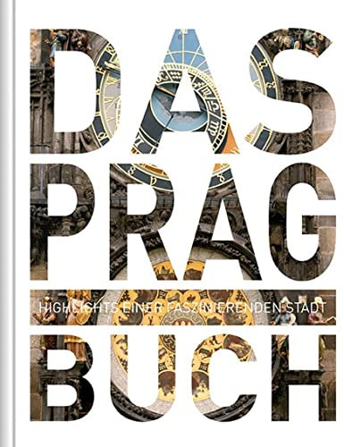 Das Prag Buch: Highlights einer faszinierenden Stadt