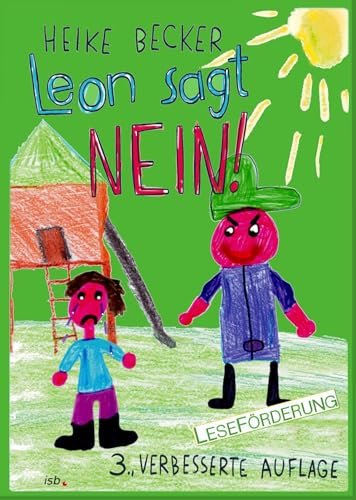 Leon sagt NEIN!: Ein Stark-mach-Buch für Grundschulkinder, zur Leseförderung: leicht lesbar gestaltet, große Schrift, kompl. Ökoproduktion