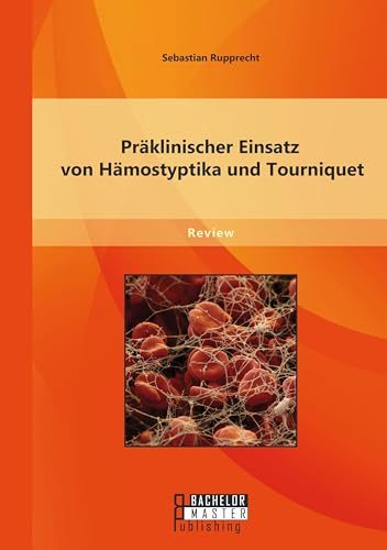 Präklinischer Einsatz von Hämostyptika und Tourniquet