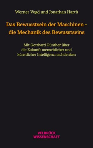 Das Bewusstsein der Maschinen – die Mechanik des Bewusstseins