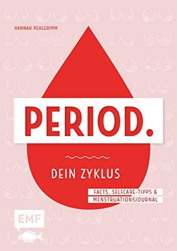 Dein Zyklus-Buch – Period.: Facts, natürliche Selfcare-Tipps & Menstruationsjournal