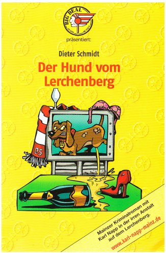 Der Hund vom Lerchenberg: Mainzer Kriminalroman mit Karl Napp in der irren Anstalt auf dem Lerchenberg (Karl Napp ermittelt)