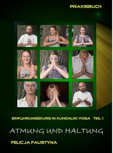 Atmung und Haltung: Einführungskurs in Kundalini Yoga, Teil 1