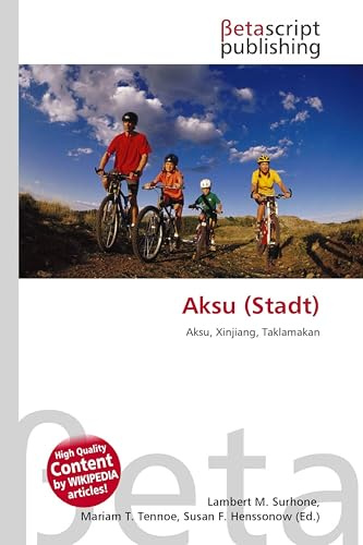 Aksu (Stadt): Aksu, Xinjiang, Taklamakan