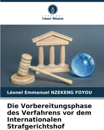 Die Vorbereitungsphase des Verfahrens vor dem Internationalen Strafgerichtshof