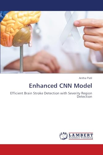Enhanced CNN Model: Efficient Brain Stroke Detection with Severity Region Detection