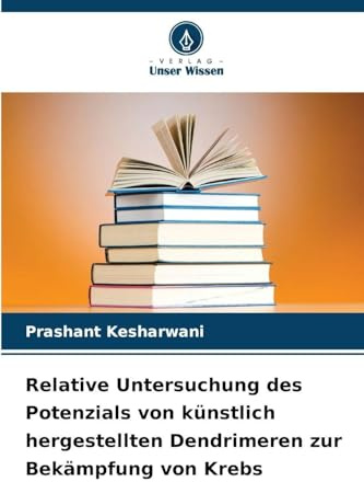 Relative Untersuchung des Potenzials von künstlich hergestellten Dendrimeren zur Bekämpfung von Krebs