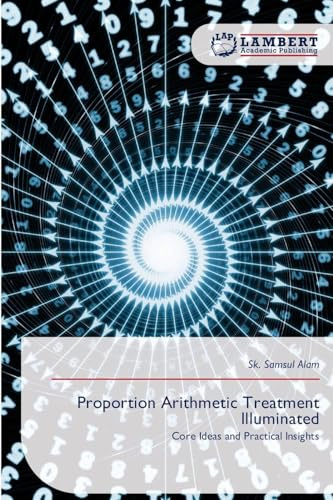 Proportion Arithmetic Treatment Illuminated: Core Ideas and Practical Insights