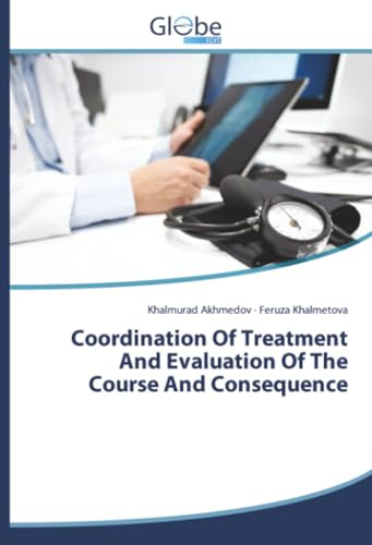Coordination Of Treatment And Evaluation Of The Course And Consequence