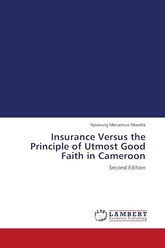 Insurance Versus the Principle of Utmost Good Faith in Cameroon: Second Edition