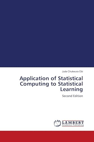 Application of Statistical Computing to Statistical Learning: Second Edition