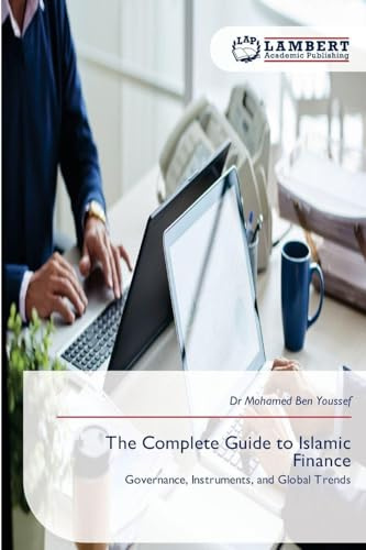 The Complete Guide to Islamic Finance: Governance, Instruments, and Global Trends