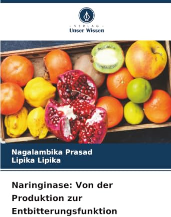 Naringinase: Von der Produktion zur Entbitterungsfunktion
