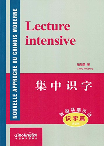 Lecture intensive. Nouvelle approche du chinois moderne