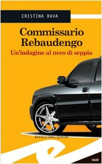Commissario Rebaudengo. Un'indagine al nero di seppia