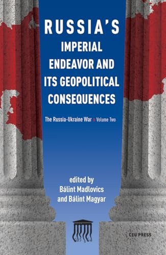 Russia's Imperial Endeavor and Its Geopolitical Consequences: The Russia-Ukraine War, Volume Two: 2