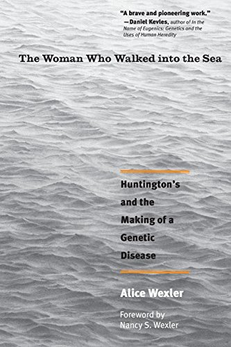 The Woman Who Walked Into the Sea: Huntington's and the Making of a Genetic Disease