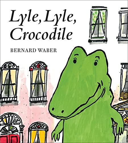 Lyle, Lyle, Crocodile: A Beloved Classic About a Friendly Crocodile Winning Over His Neighbors at Last (Lyle the Crocodile, 18)