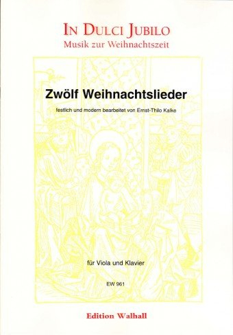 Zwölf Weihnachtslieder festlich und modern bearbeitet für Viola und Klavier (Partitur und Stimme)