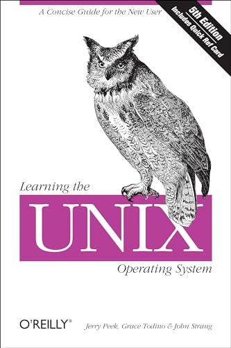 Learning the UNIX Operating System 5e: A Concise Guide for the New User (In a Nutshell)