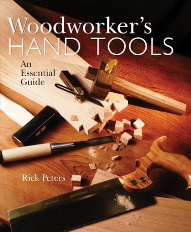 Woodworker's Hand Tools an Essential Guide