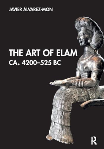 The Art of Elam ca. 4200-525 BC