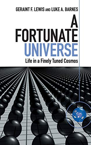 A Fortunate Universe Life in a Finely Tuned Cosmos