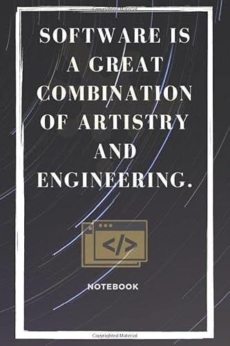 Software is a great combination of artistry and engineering.: Network Developer Computer Science/Software Engineer Notebook, Gifts for Engineers and ... Planner/computer/For Men Women Dot Grid