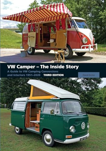 VW Camper - The Inside Story: A Guide to VW Camping Conversions and Interiors 1951-2020 Third Edition