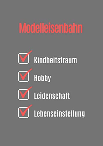 Notizbuch für Liebhaber von Modelleisenbahn und Anlagenbau: Modelleisenbahn - Kindheitstraum, Hobby, Leidenschaft, Lebenseinstellung. * * kariert, 150 Seiten, A4