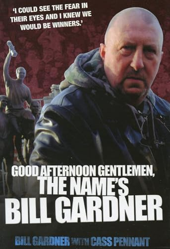 Good Afternoon Gentlemen, The Name's Bill Gardner