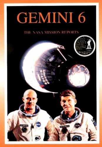 Gemini 6: The NASA Mission Reports: Apogee Books Space Series 8