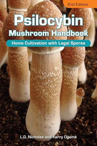 Psilocybin Mushroom Handbook 2nd Edition: Easy Indoor & Outdoor Cultivation