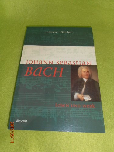 Johann Sebastian Bach: Leben und Werk