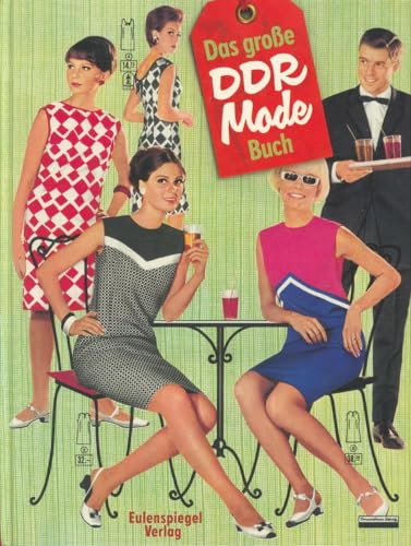 Das große DDR-Mode-Buch: Geschichten unbd Bilder aus dem Modealltag