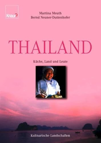 Thailand: Küche, Land und Leute - Kulinarische Landschaften