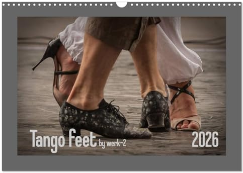 Tango feet (Wandkalender 2026 DIN A3 quer), CALVENDO Monatskalender: Tango Füsse, Schuhe, Beine...Geschichten aus Wien (CALVENDO Menschen)