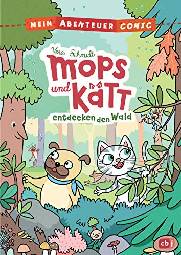 Mein Abenteuercomic - Mops und Kätt entdecken den Wald: Mit vielen spannenden Infos rund um den Wald und seine Bewohner (Die Abenteuercomic-Reihe, Band 1)