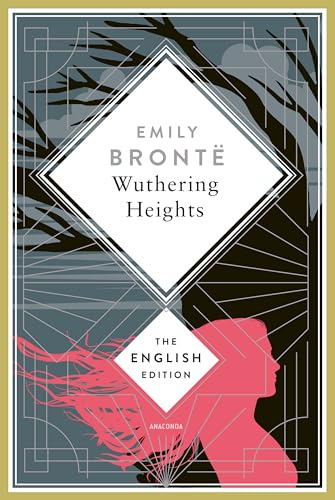 Brontë - Wuthering Heights: A special edition hardcover embossed with silver foil (The English Edition, Band 14)