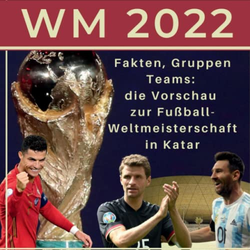 WM 2022: Fakten, Gruppen Teams: die Vorschau zur Fußball-Weltmeisterschaft in Katar