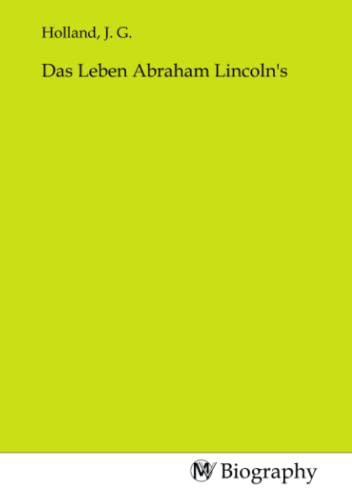 Das Leben Abraham Lincoln's