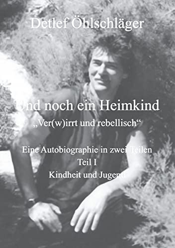 Und noch ein Heimkind: Ver(w)irrt und rebellisch