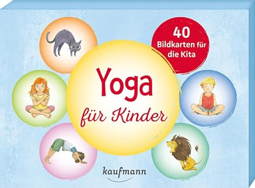 Yoga für Kinder: 40 Bildkarten für die Kita (40 Bildkarten für Kindergarten, Kita etc.: Praxis- und Spielideen für Kinder)