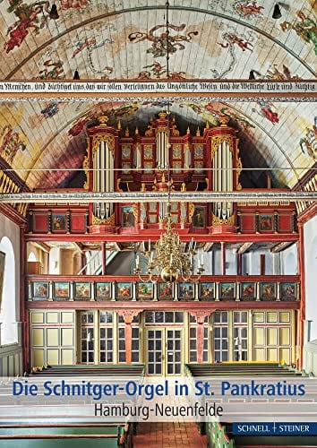 Die Schnitger-Orgel in St. Pankratius: Hamburg-Neuenfelde (Große Kunstführer / Große Kunstführer / Städte und Einzelobjekte, Band 291)